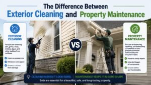 The Difference Between Exterior Cleaning and Property Maintenance